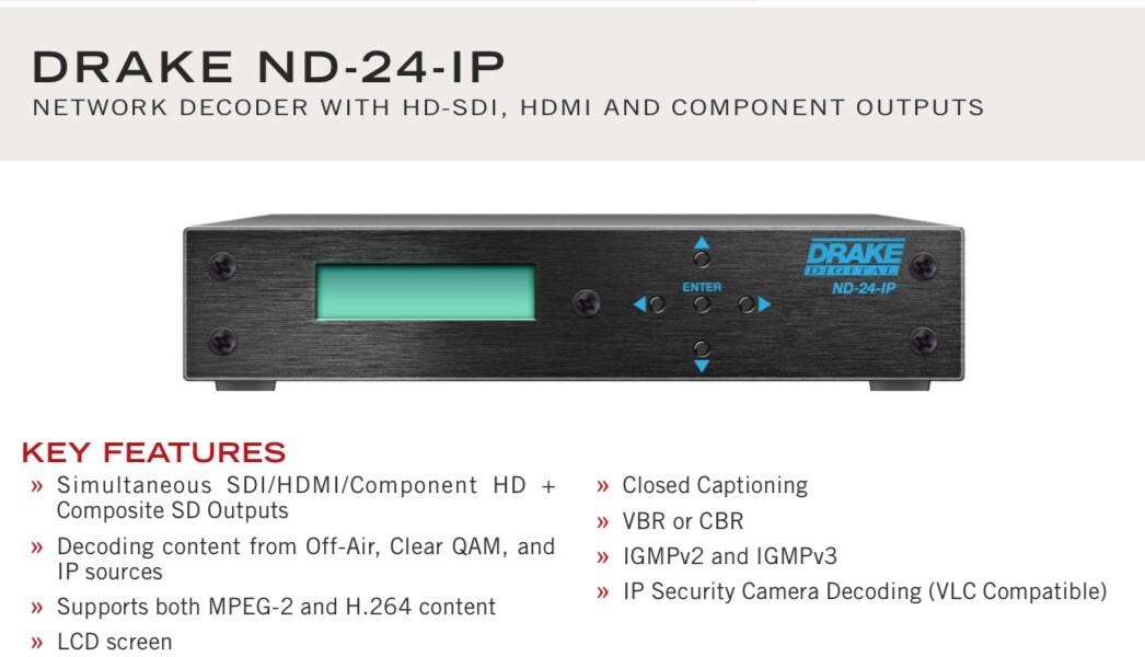 Drake ND-24-IP Network Decoder with 3G-SDI/HDMI/Component Outputs
